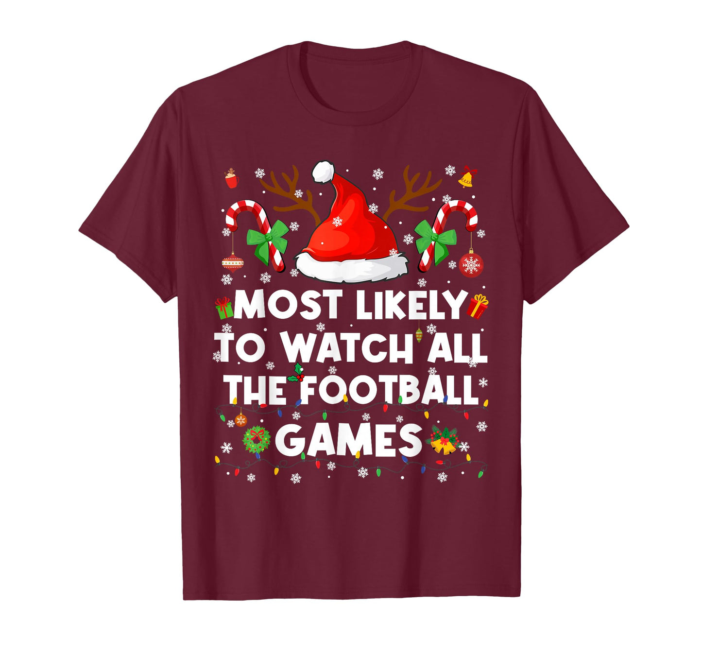 Most Likely to Watch All The Football Games Christmas Men Wo T-Shirt