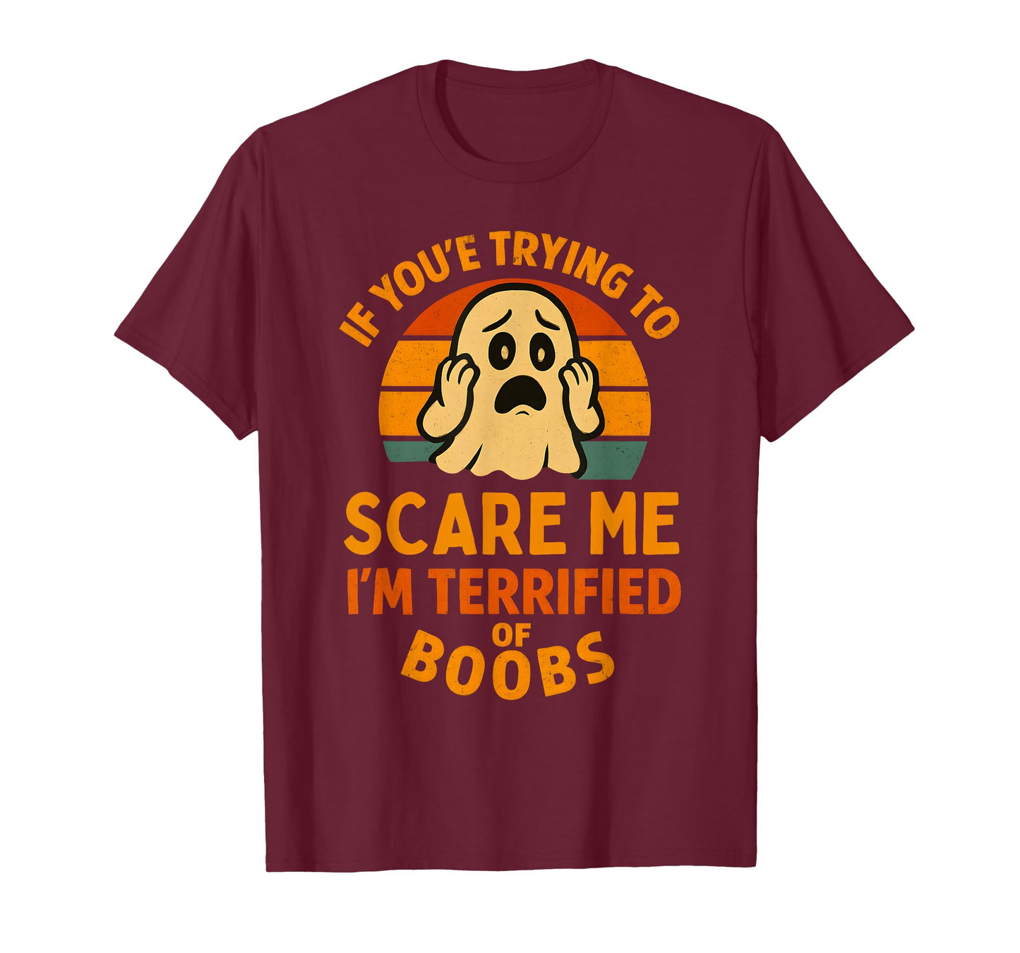 If You're Trying to Scare Me Boobs Adult Humor Halloween Men T-Shirt