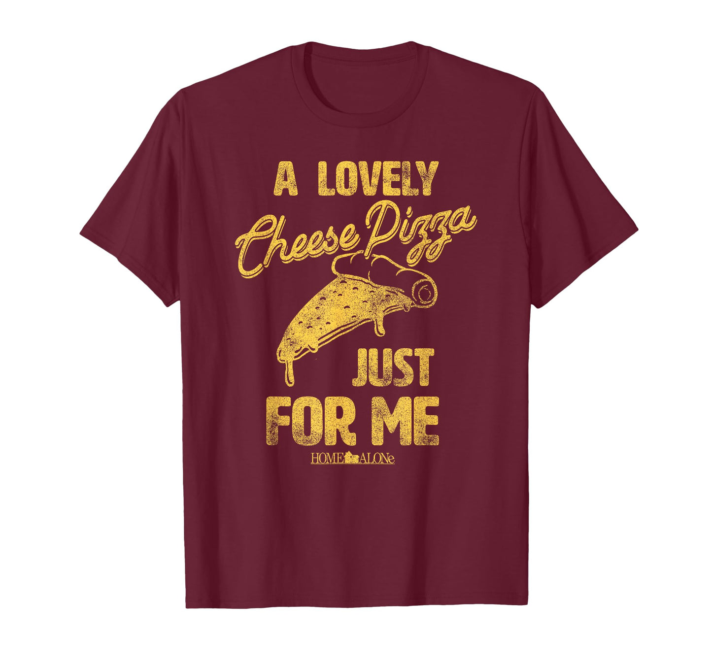Home Alone A Lovely Cheese Pizza Just 4 Me Distressed Style T-Shirt