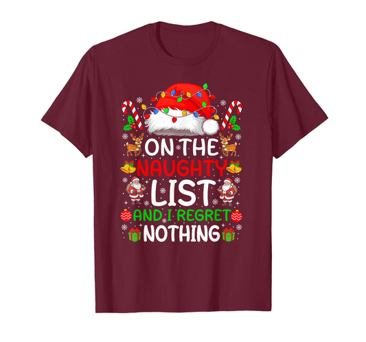 On The Naughty List and I Regret Nothing Funny Christmas T-Shirt