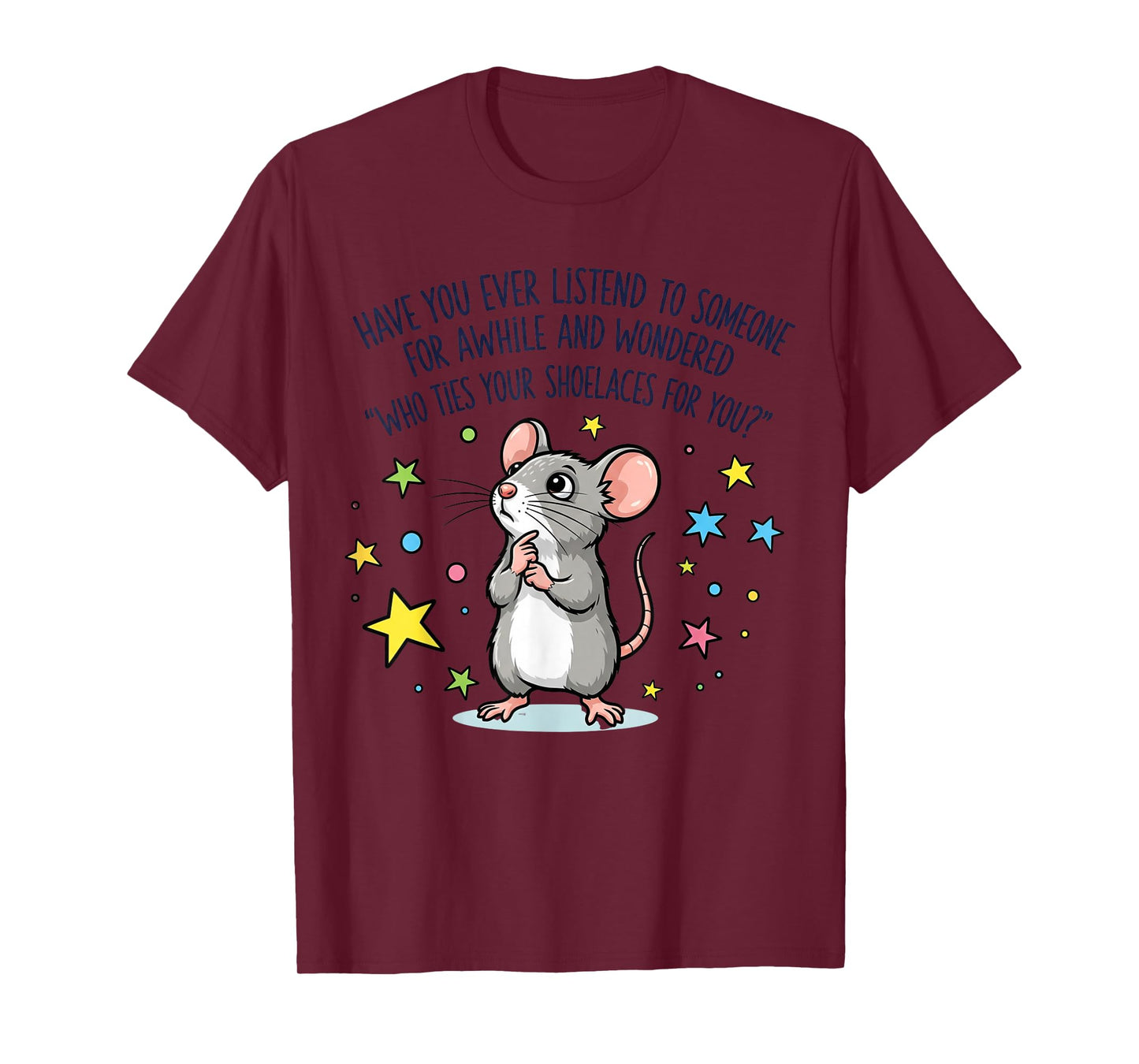 Funny Mouse Sarcastic Quote Shoelace Joke T-Shirt