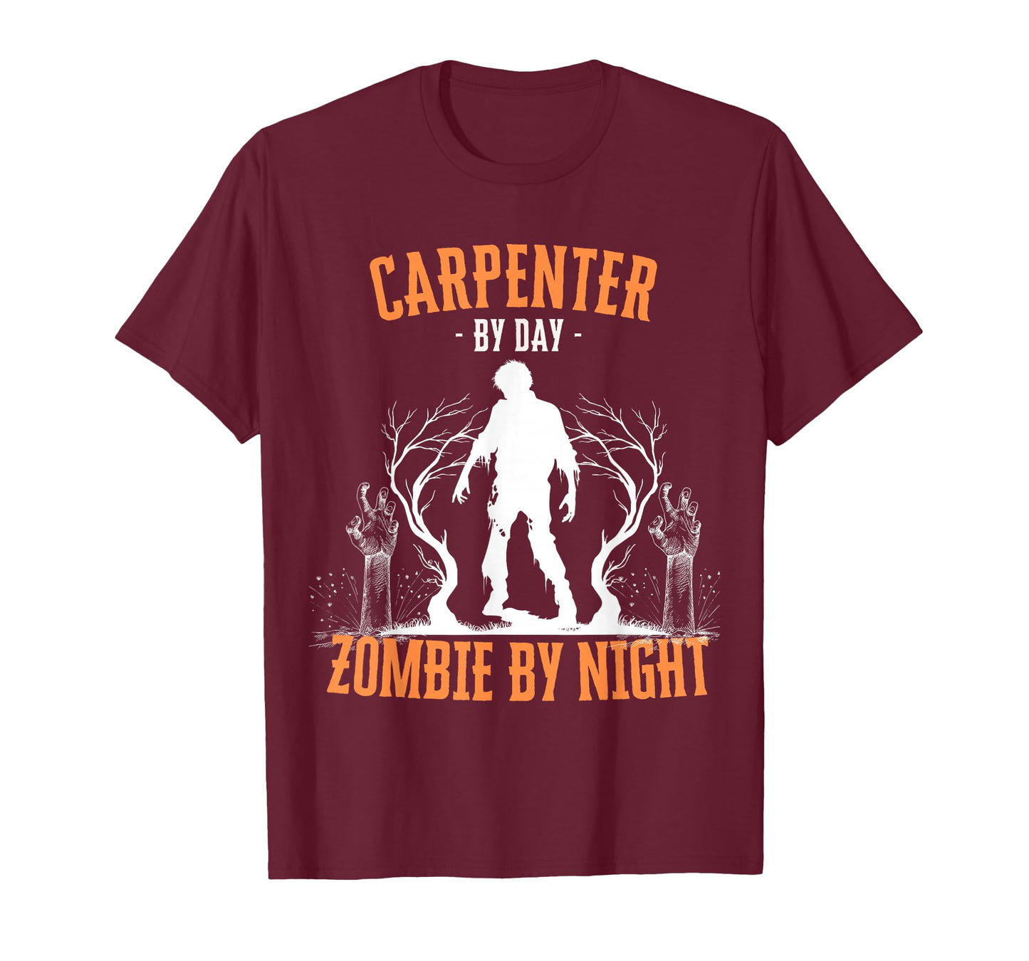 Carpenter by Day Zombie by Night Funny Halloween Creepy T-Shirt