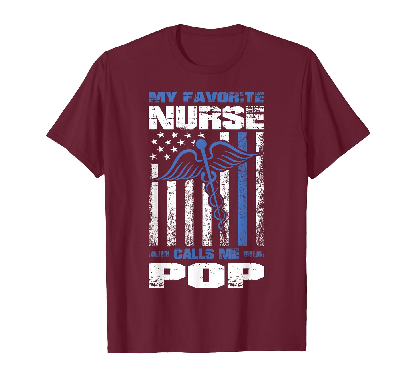 My Favorite Nurse Calls Me Pop American Flag Dad Grandpa Women Men T-Shirt