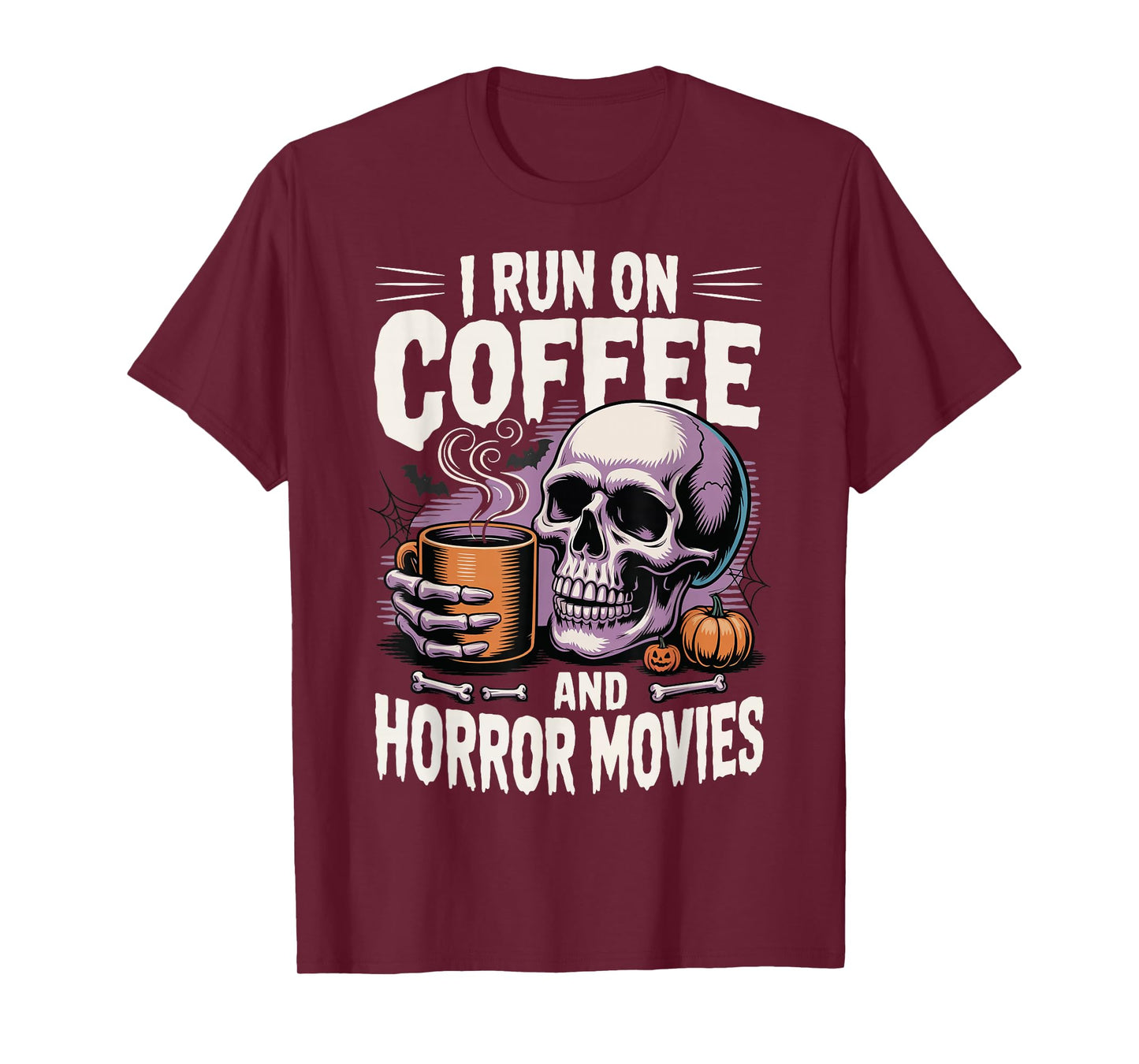 I Run On Coffee and Horror Movies T-Shirt