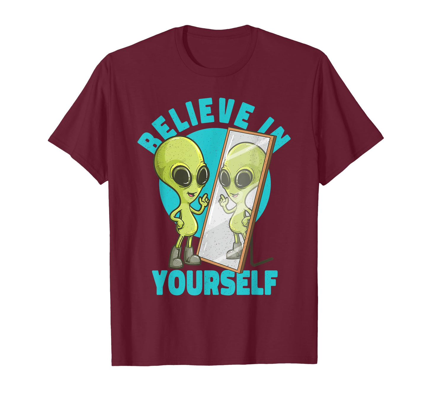 Believe in Yourself Alien Looking in Mirror Positive Message T-Shirt