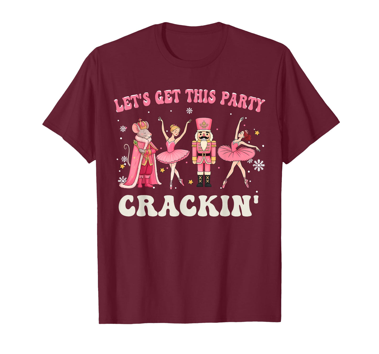 Let's Get This Party Crackin' Nutcracker Pink Christmas Xmas T-Shirt