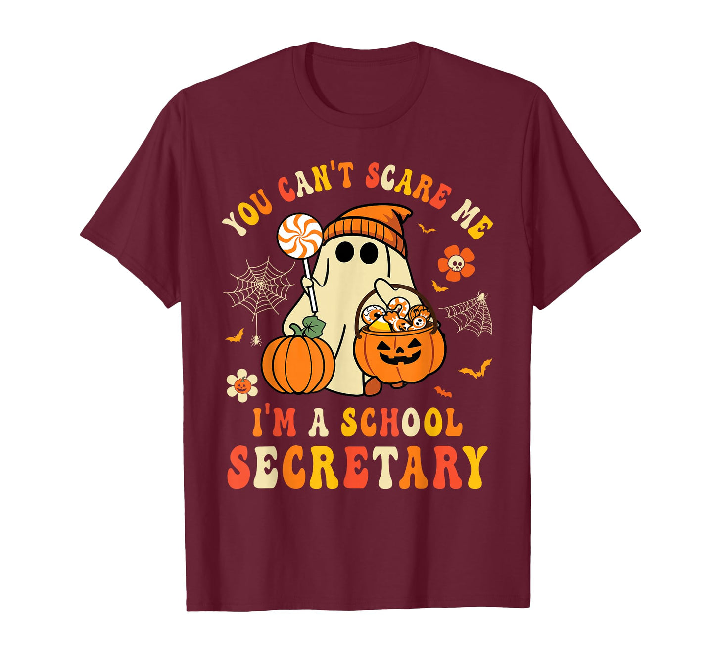 You Can't Scare Me I'm A School Secretary Halloween Candy T-Shirt