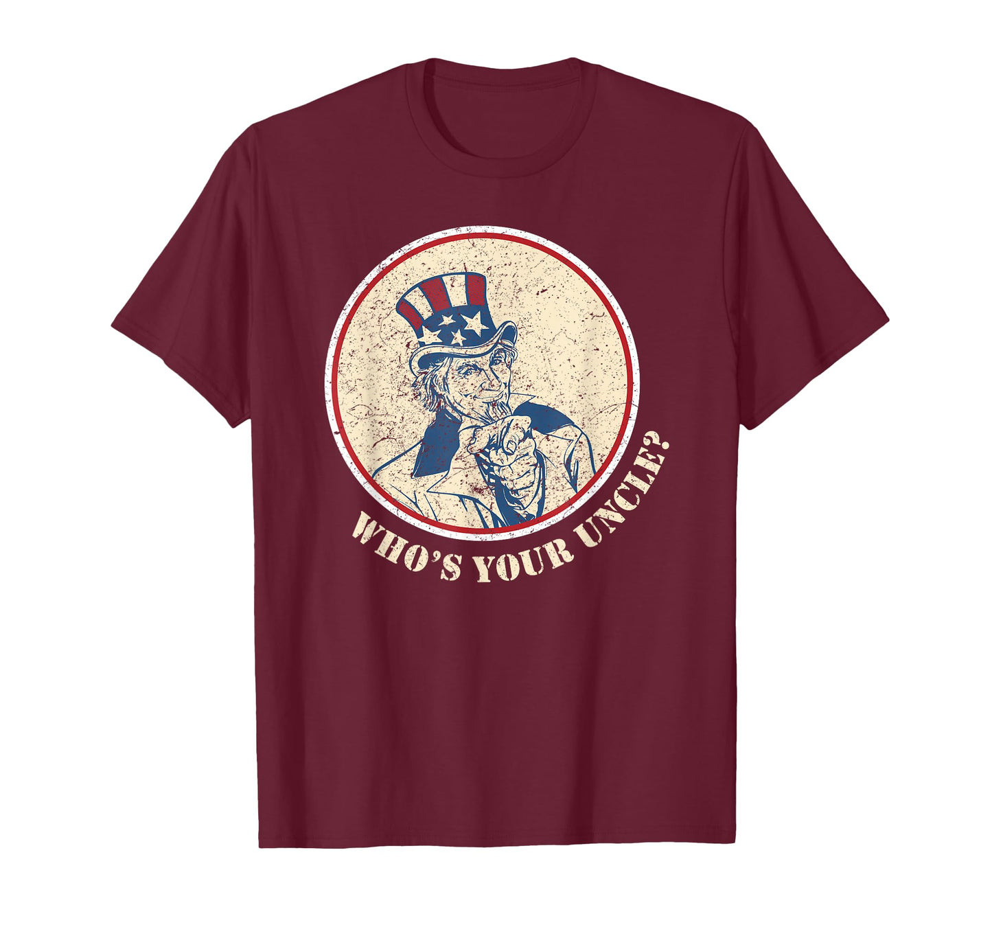 Funny Uncle Sam T Shirt Who's Your Uncle 4th of July Tshirt T-Shirt