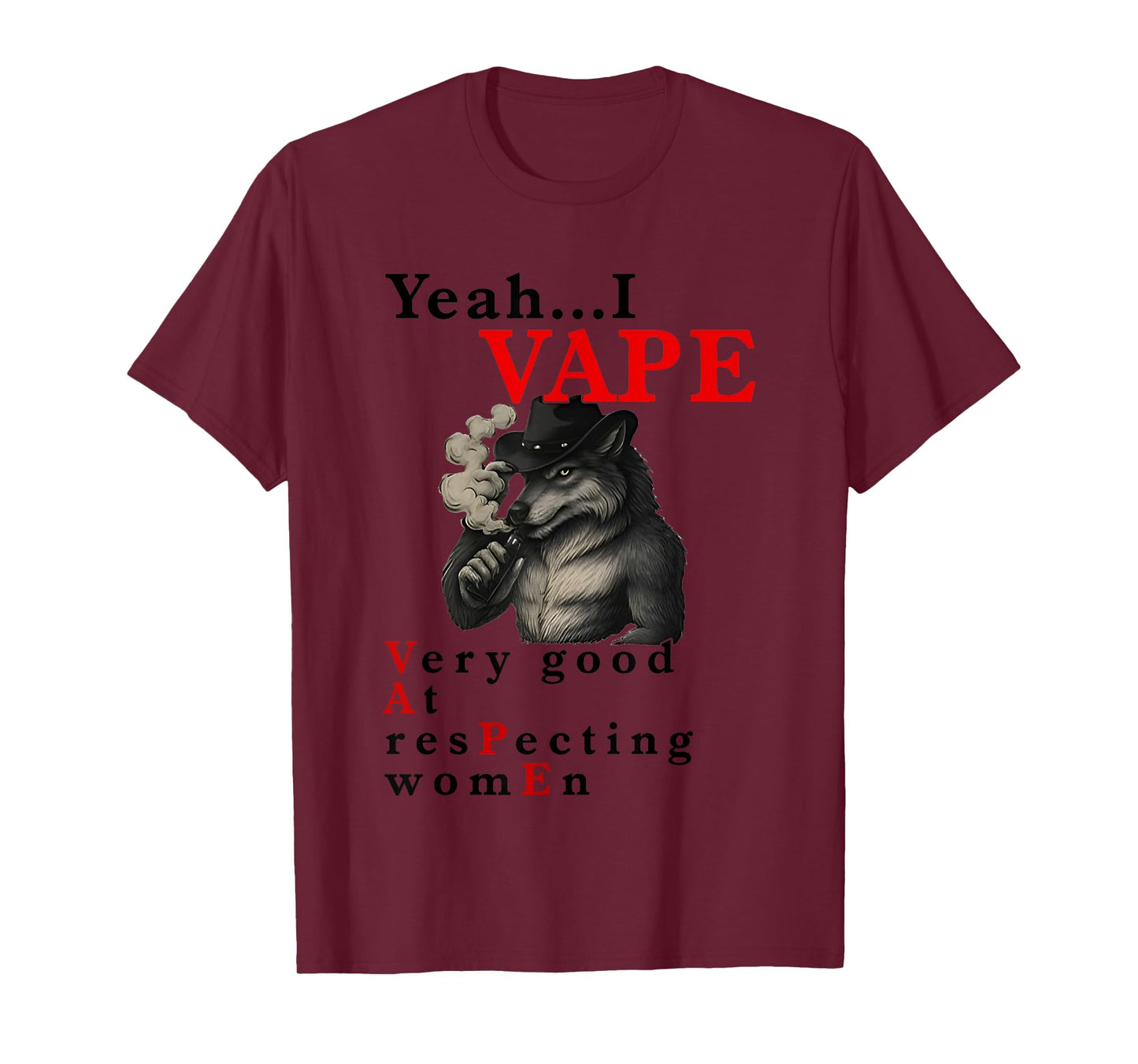 Yeah I Vape Very Good At Respecting Women Wolf Cigarettes T-Shirt