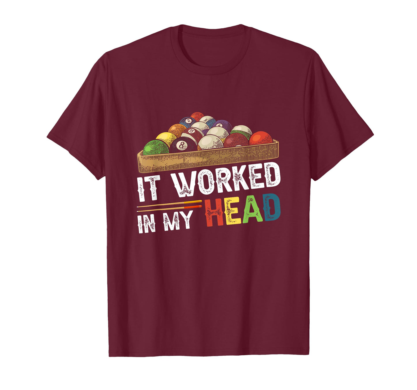 It Worked-In My Head Billiard Pool Player Sports Cue ball T-Shirt