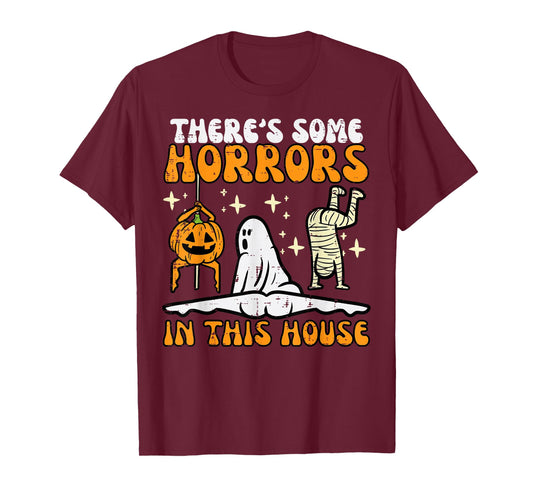 There's Some Horrors In This House Funny Halloween Men Women T-Shirt