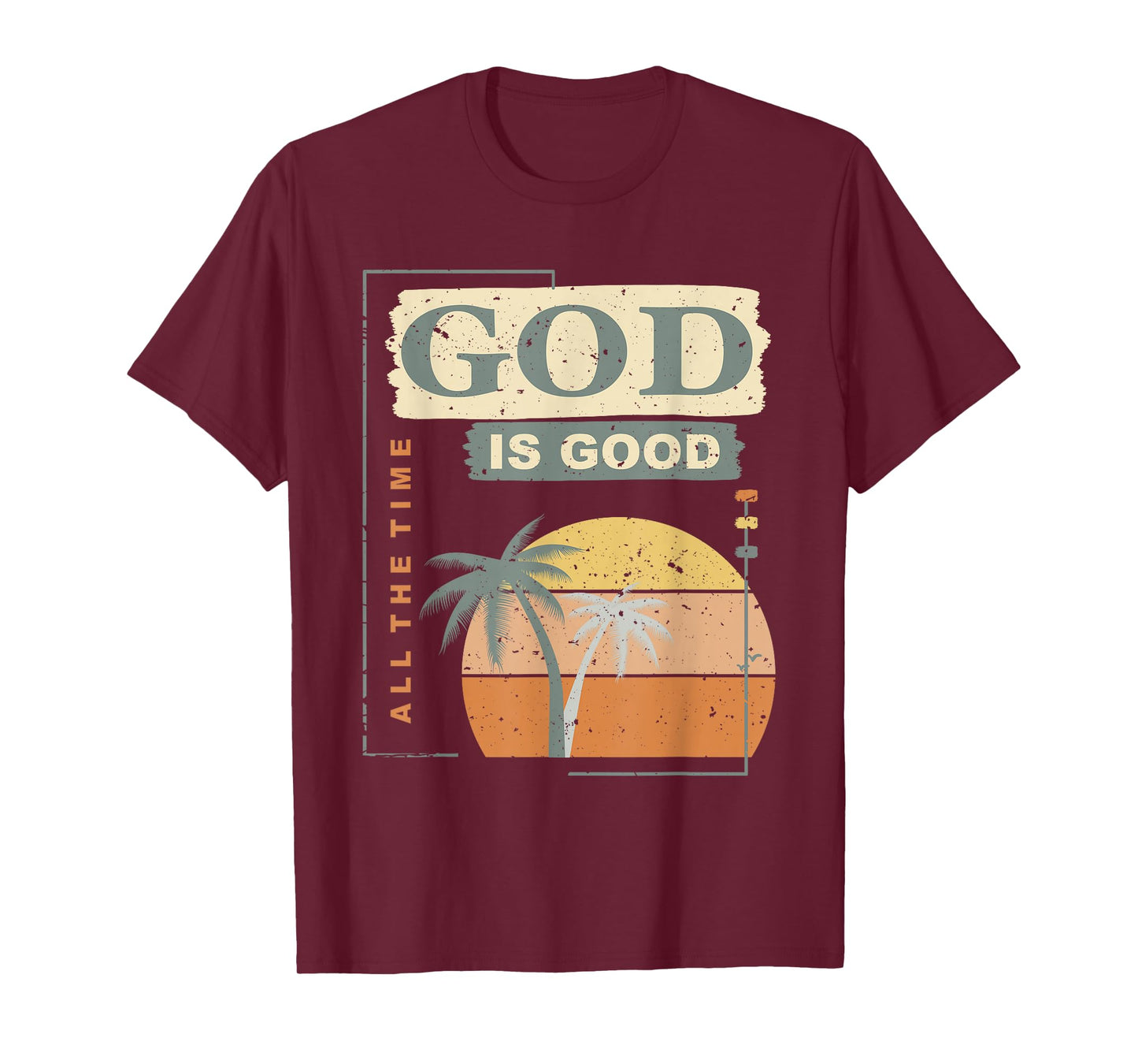 Cool Retro Christian Saying T Shirt God Is Good All The Time T-Shirt