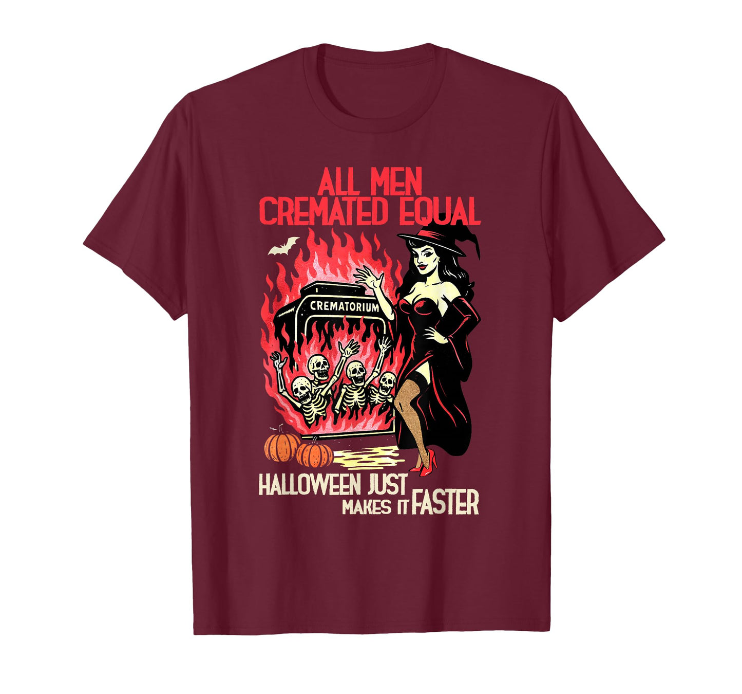 All Men Cremated Equal Halloween Just Makes It Faster Witch T-Shirt