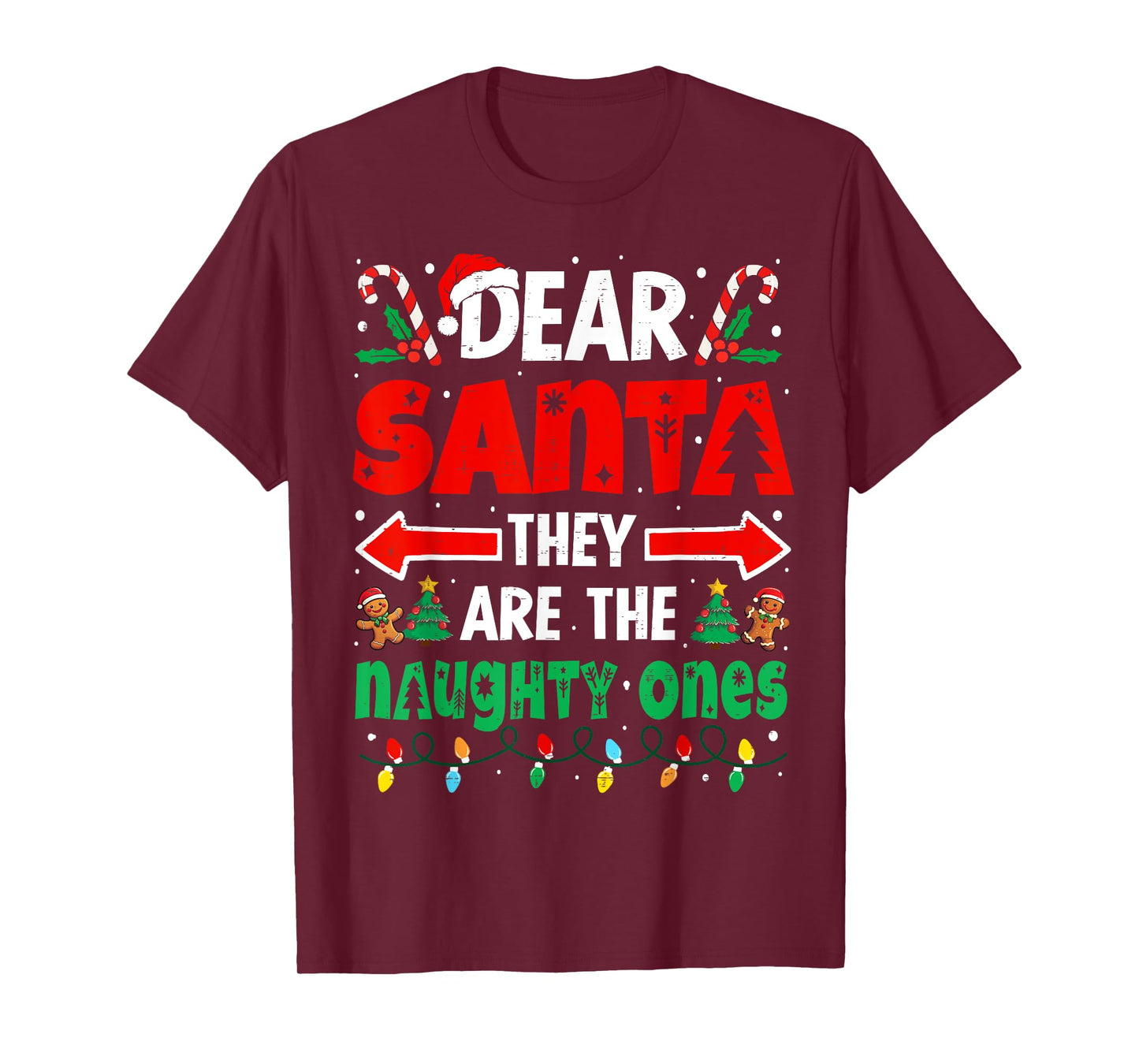 Dear Santa They Naughty Ones Funny Christmas Men Women Kids T-Shirt