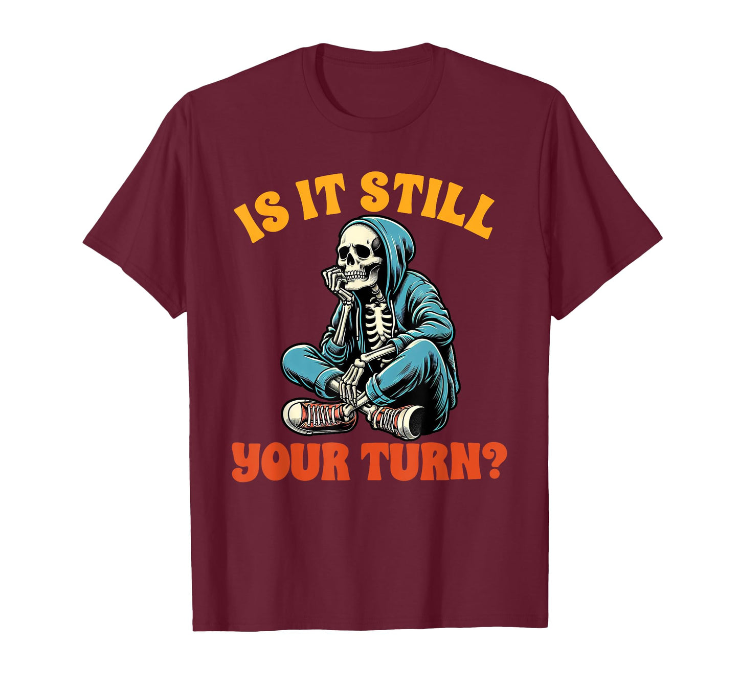 Board Game Lover Skeleton Game Night Is It Still Your Turn T-Shirt