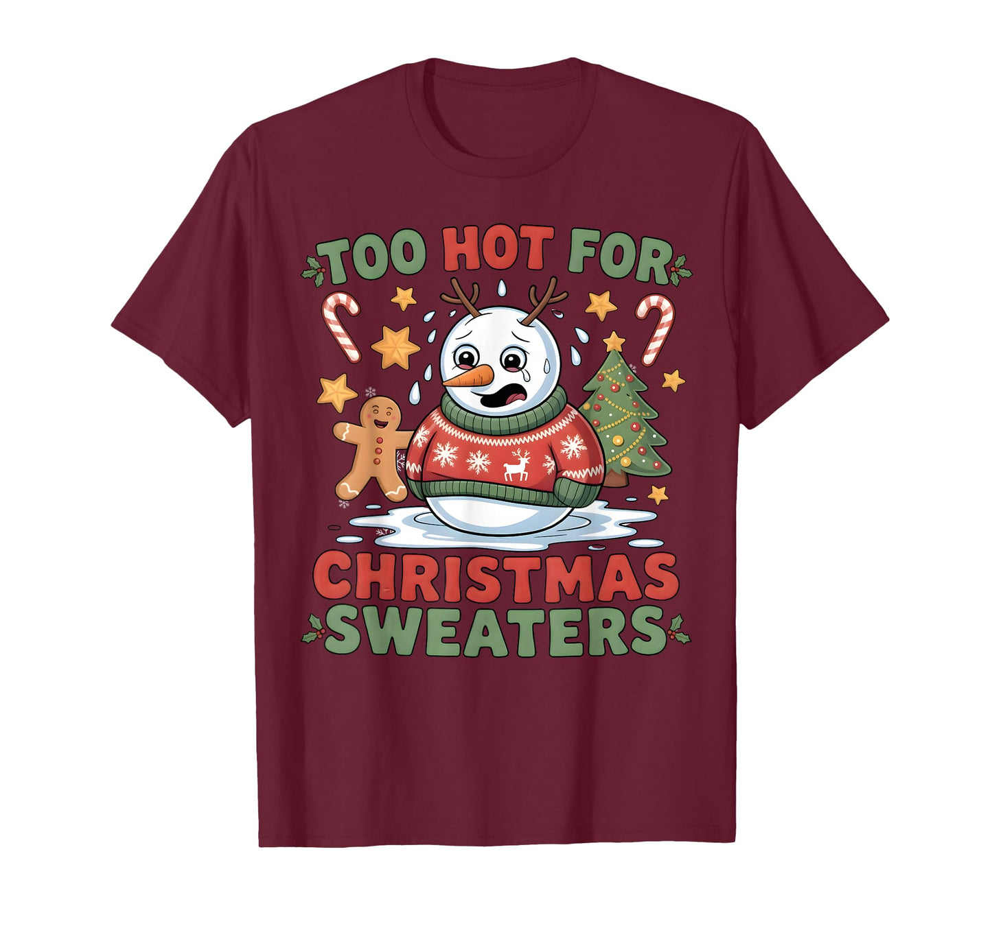 Too Hot for Christmas Sweaters Funny Melted Snowman Holiday T-Shirt