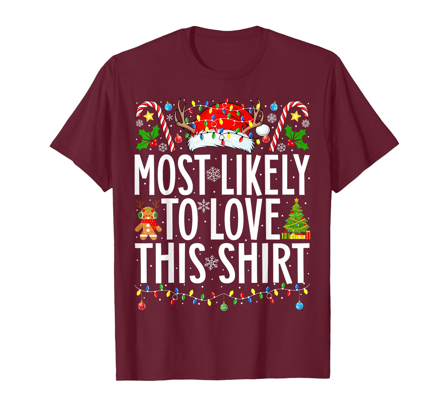 Most Likely To Love This Shirt Xmas Family Christmas T-Shirt