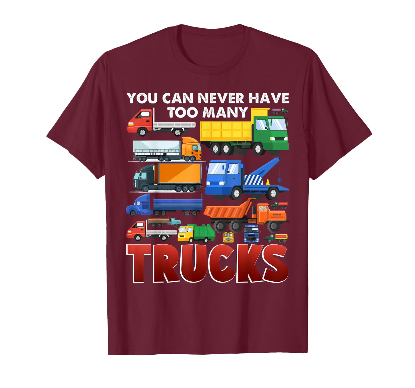 You Can Never Have Too Many Trucks Construction Trucks Boys T-Shirt