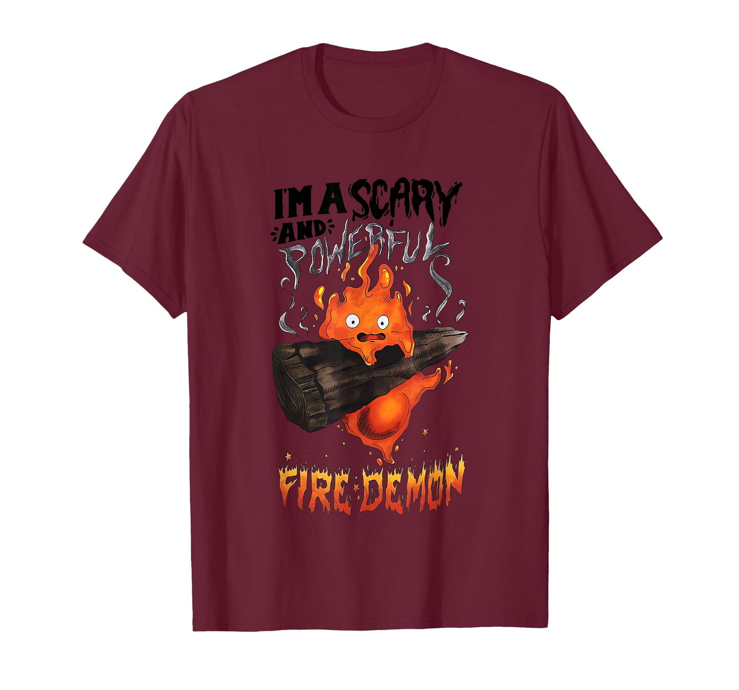 I’m A Scary and Powerful Fire Demon T-Shirt