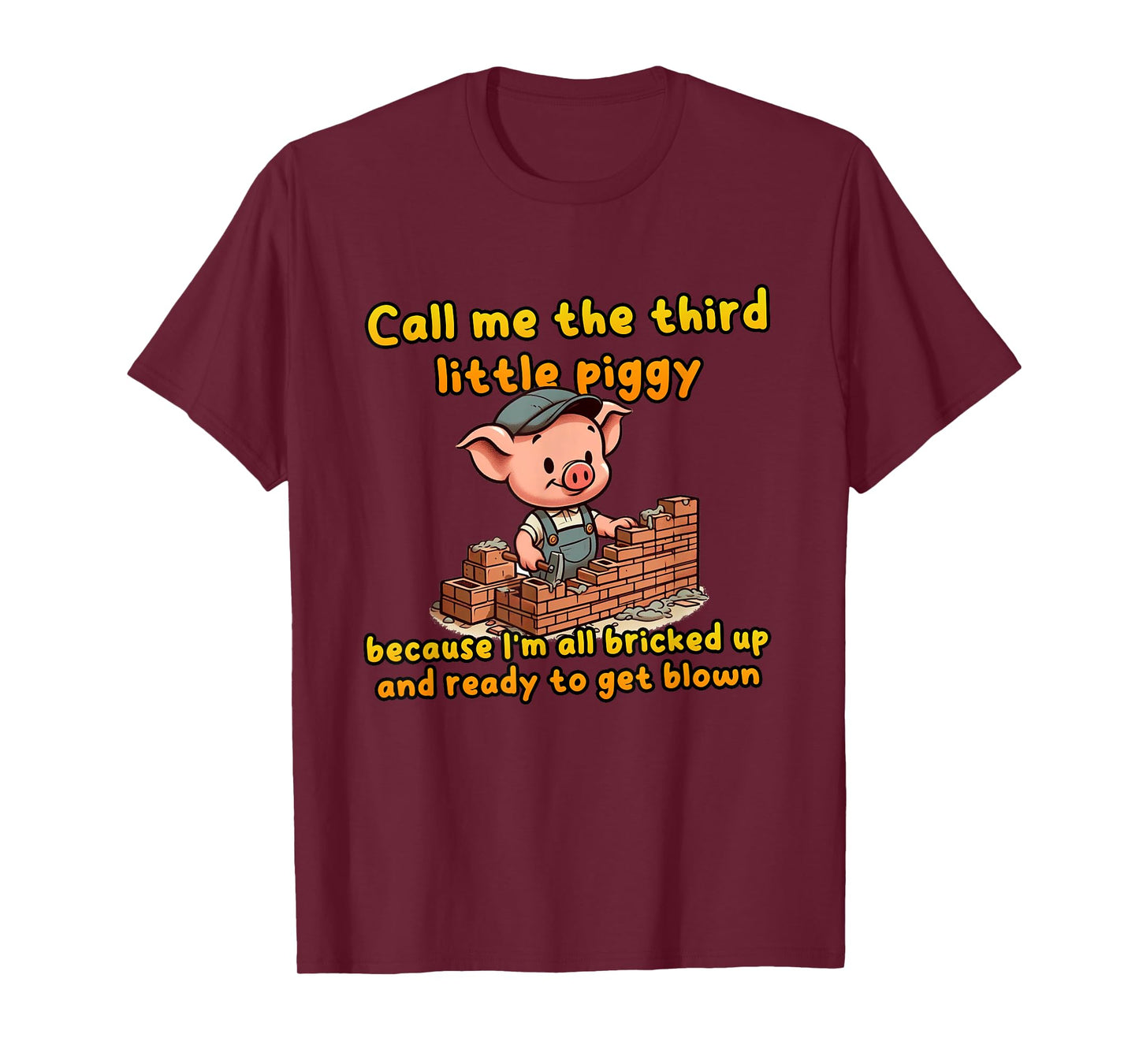 Call Me The Third Little Piggy Because I'm Bricked Up Meme T-Shirt