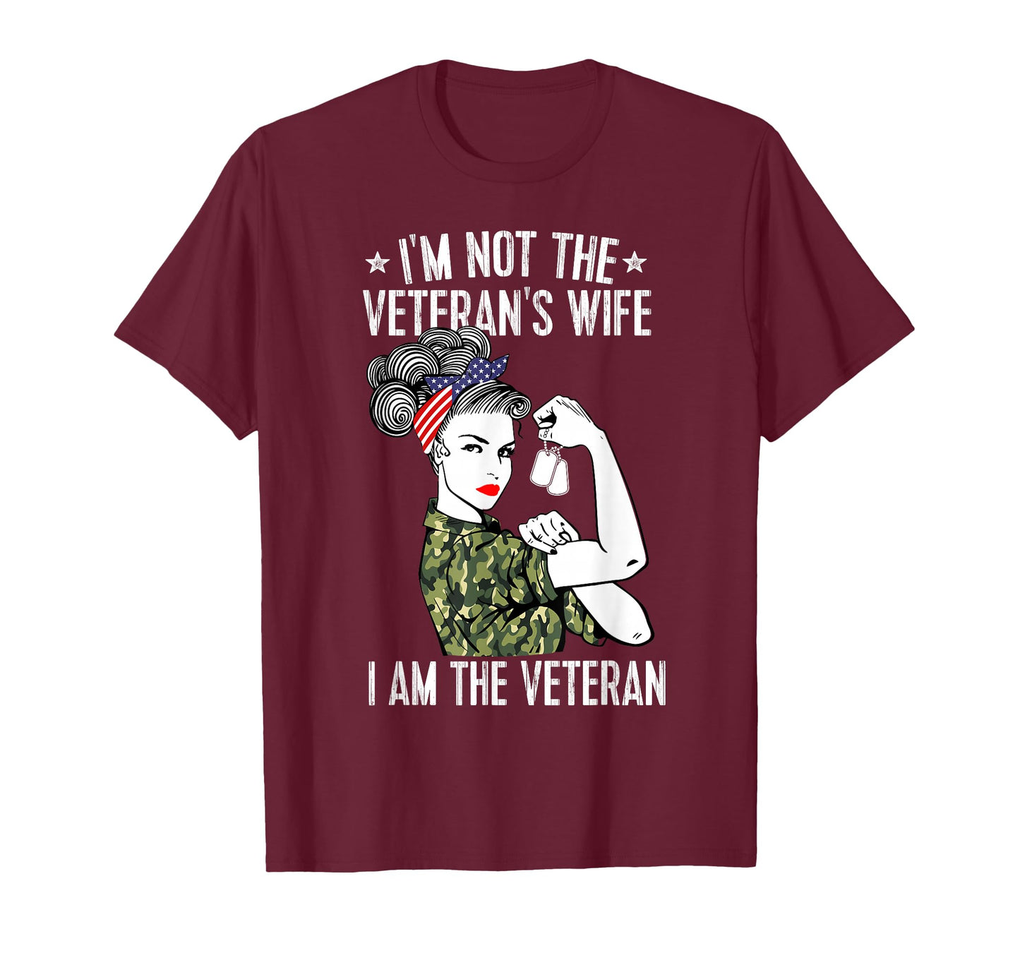 I'm Not The Veteran's Wife I'm The Veteran Day Patriotic T-Shirt Small