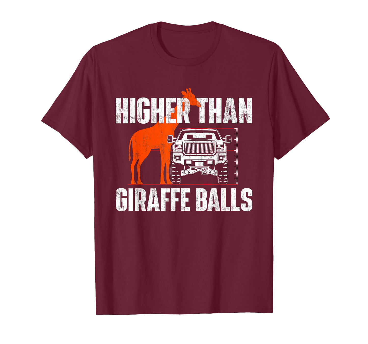 Higher Than Giraffe Balls - Funny Lifted Pickup Truck T-Shirt