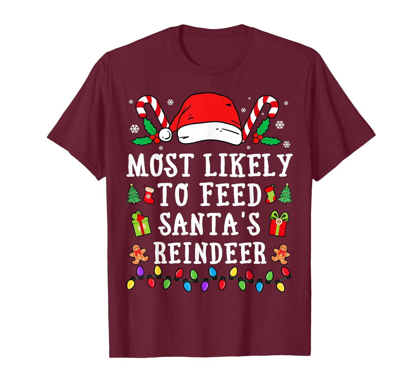 Most Likely To Feed Santa's Reindeer Christmas T-Shirt