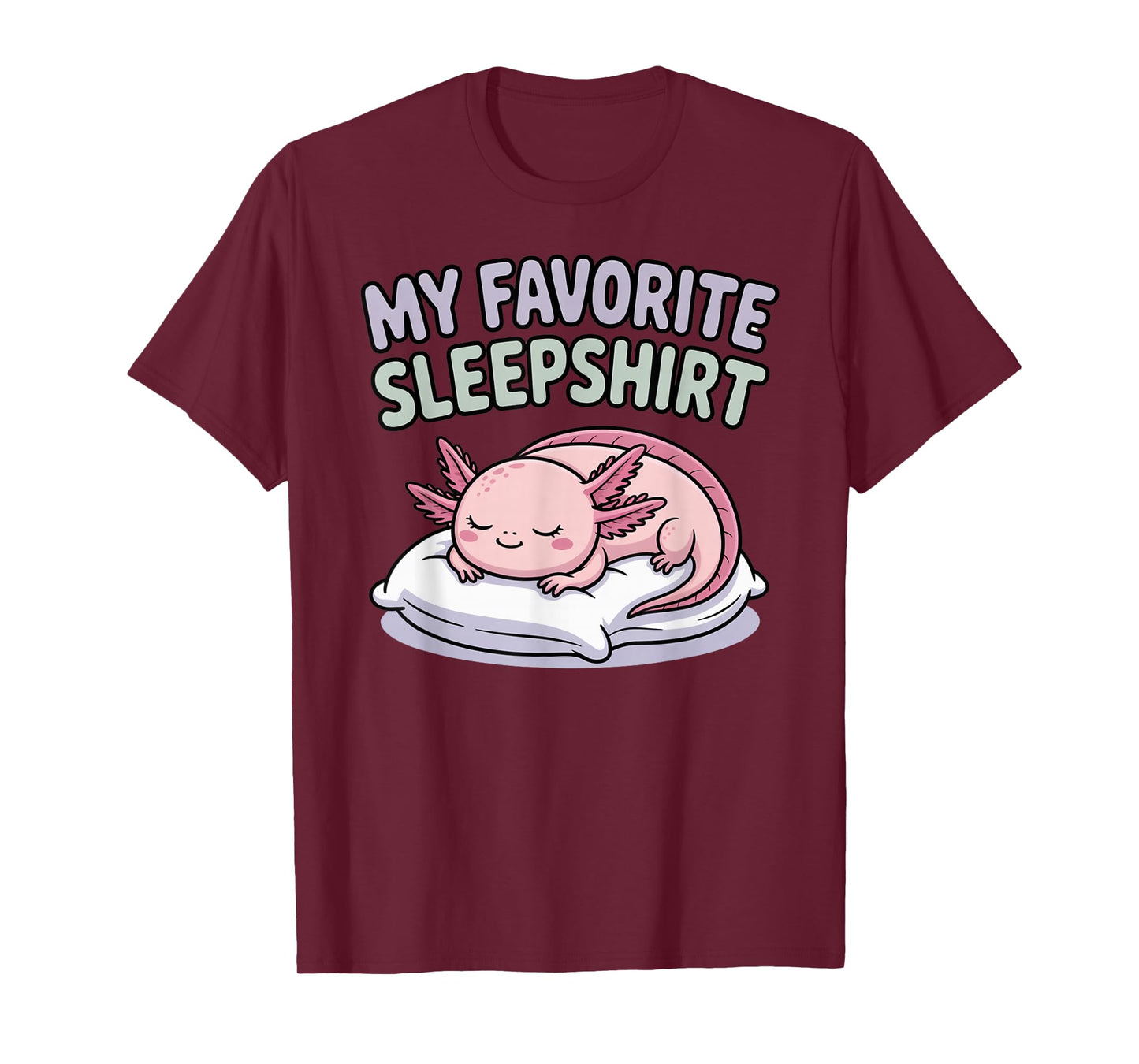 My Favorite Sleep Axolotl Pajama Top Cute Kawaii Bedtime T-Shirt