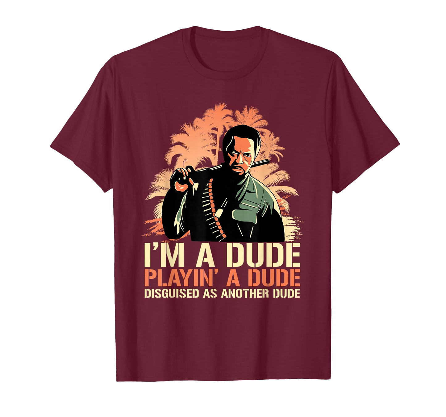 I'm a Dude Playing a Dude Disguised as another Dude Quote T-Shirt