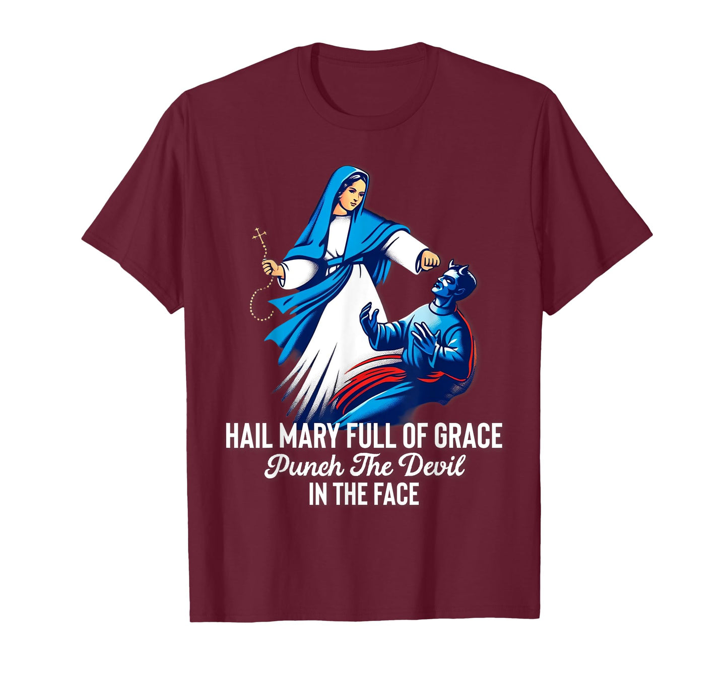 Hail Mary Full of Grace Punch the Devil in the Face Catholic T-Shirt