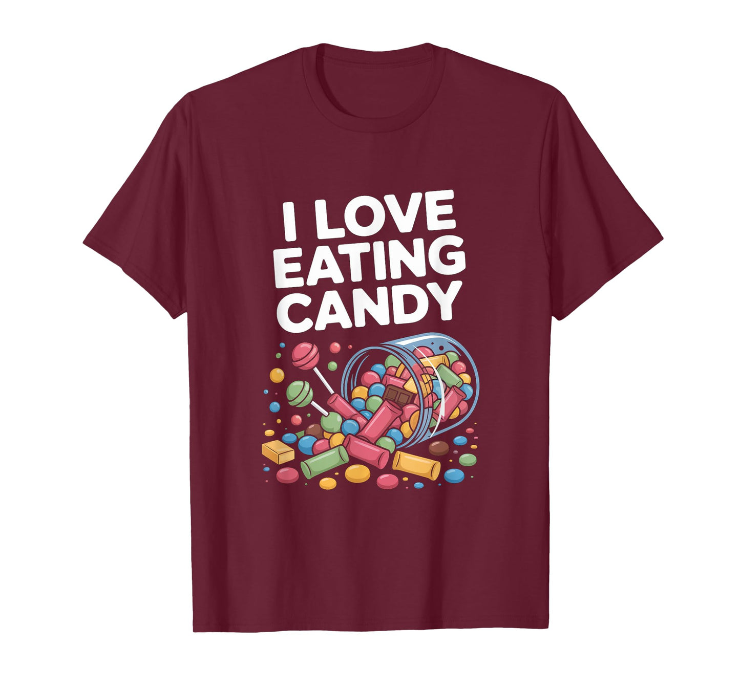 I Love Eating Candy Colorful Sweet Fun T-Shirt