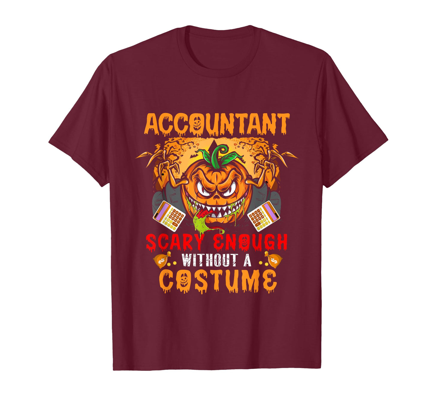 Accountant Scary Enough Without A Costume Scary Pumpkin T-Shirt