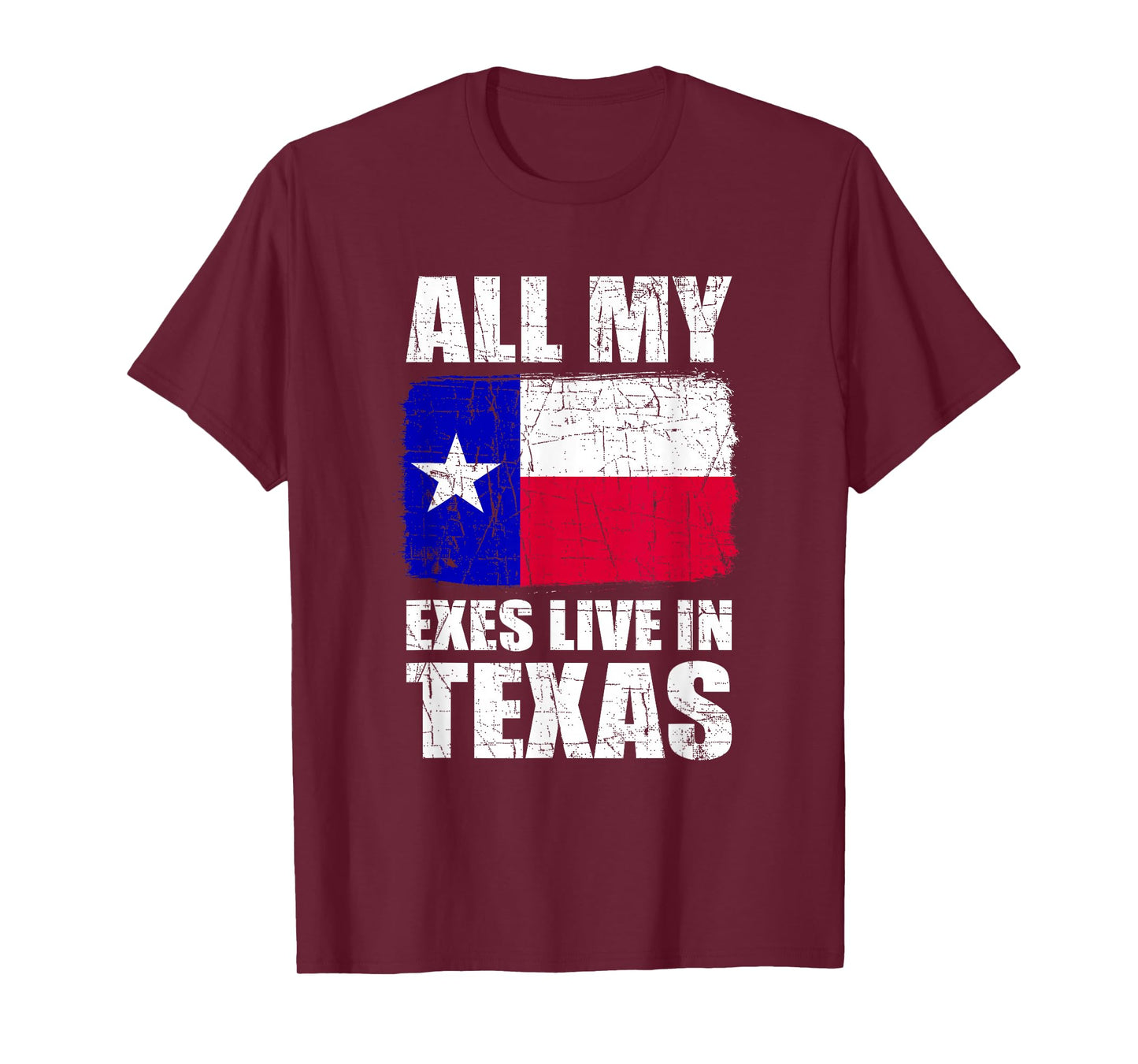 All My Exes Live In Texas T-Shirt