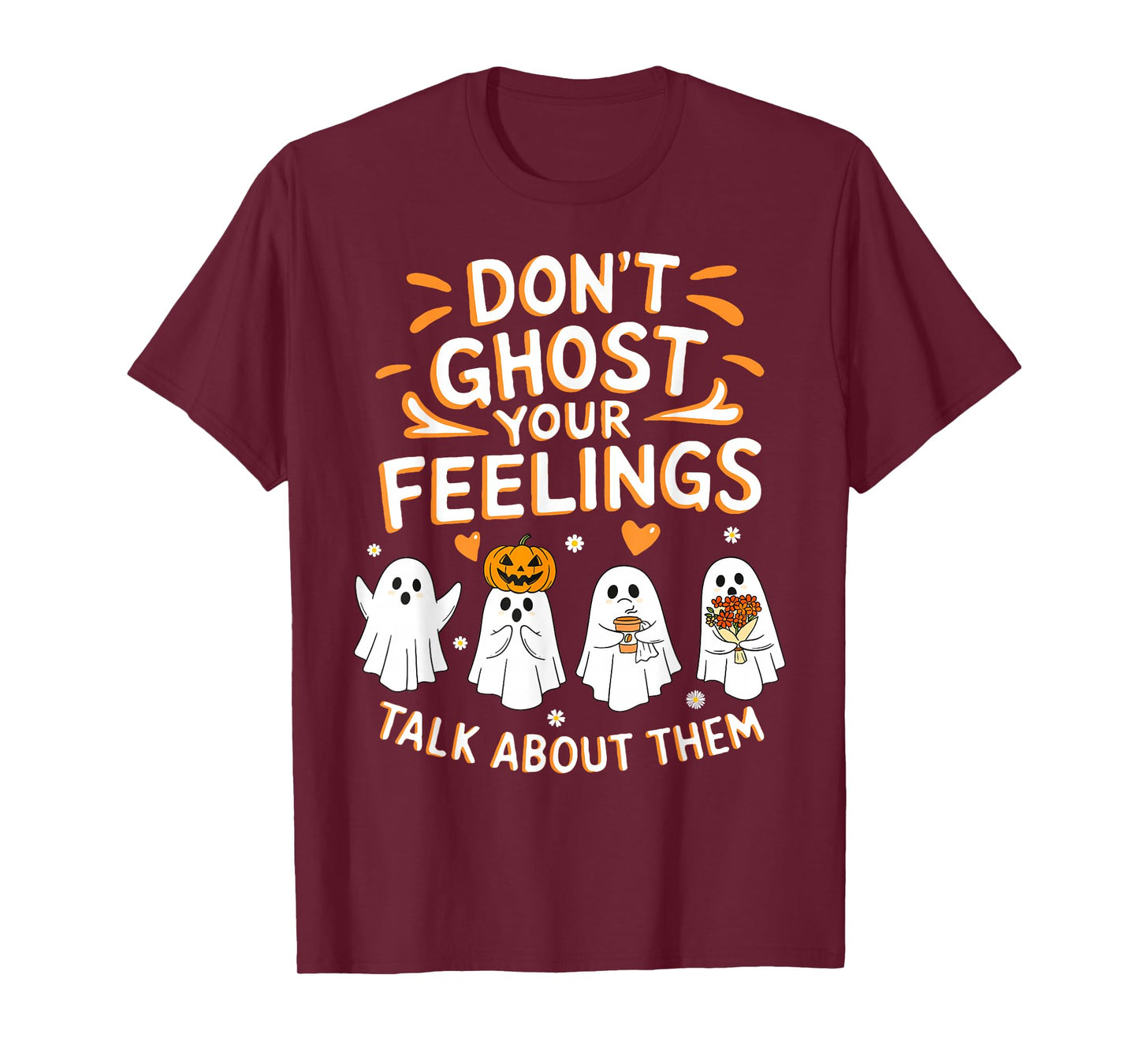 Don't Ghost Your Feelings Halloween Mental Health Men Women T-Shirt