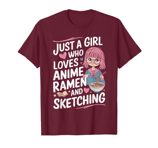 Just A Girl Who Loves Anime Ramen And Sketching T-Shirt