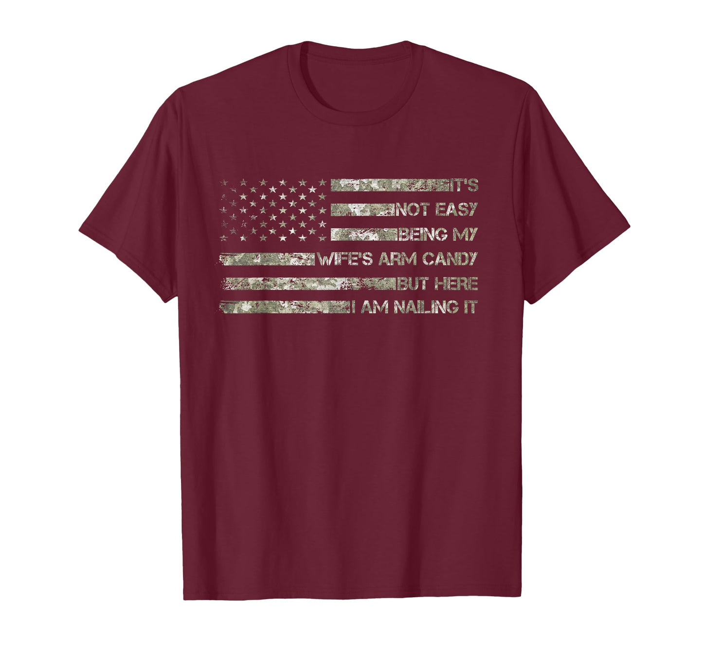 Funny Husband It's Not Easy Being My Wife's Arm Candy T-Shirt