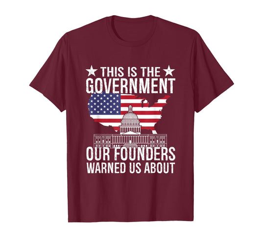 This is The Government Our Founders Warned Us About T-Shirt