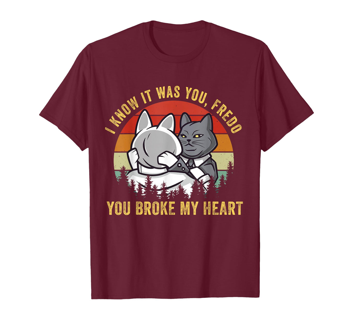 The cat father t shirt parody you broke my heart godfather Men Women Girls Kids T-Shirt