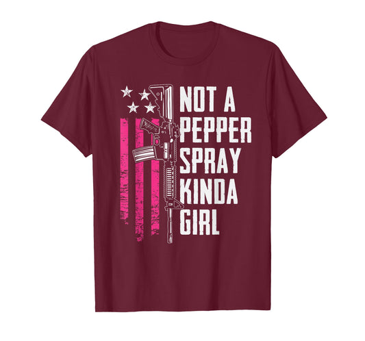 Not A Pepper Spray Kinda Girl - Women USA 2nd Amendment Gun T-Shirt