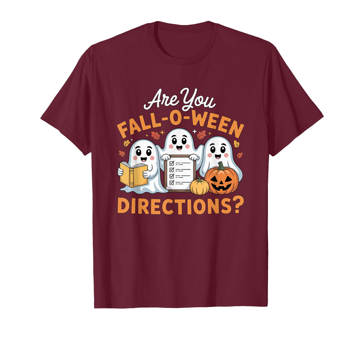 are You Fall O Ween Directions Teacher Ghost Halloween T-Shirt