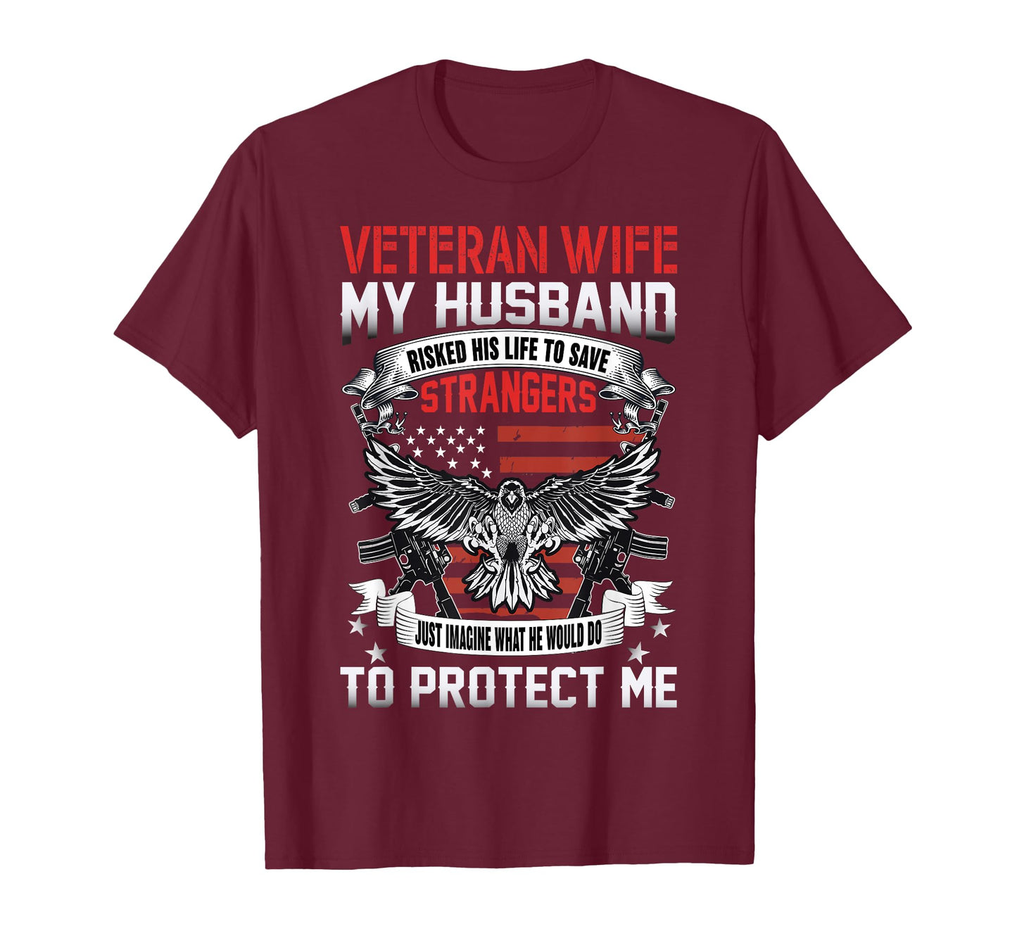 Veteran Wife My Husband Risked His Life To Save Strangers T-Shirt
