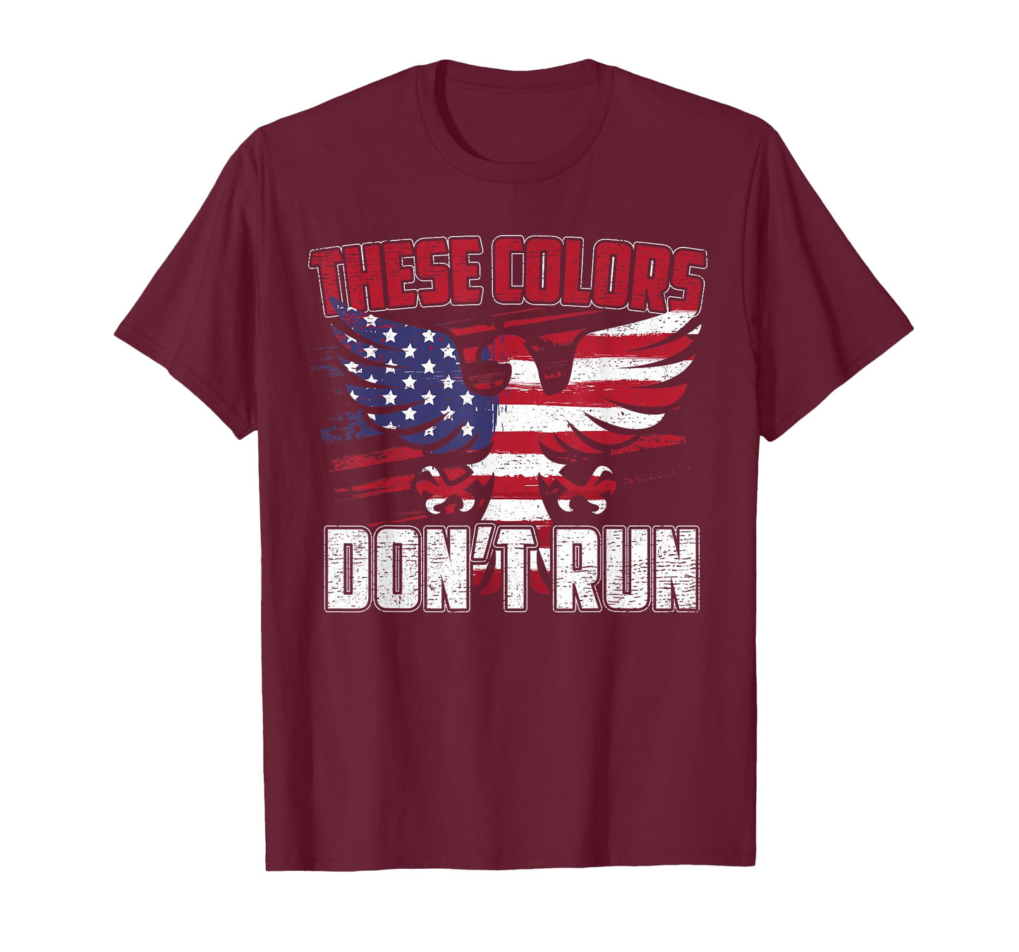 These Colors Don't Run Proud American Patriotic T-shirt T-Shirt