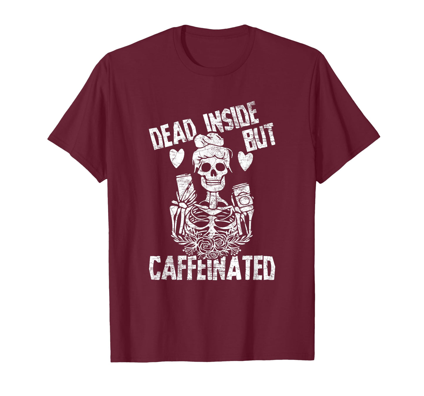 Dead Inside But Caffeinated Skeleton Flower Gift T-Shirt