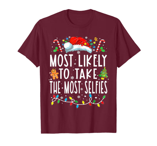 Most Likely To Take The Most Selfies Funny Christmas Holiday T-Shirt