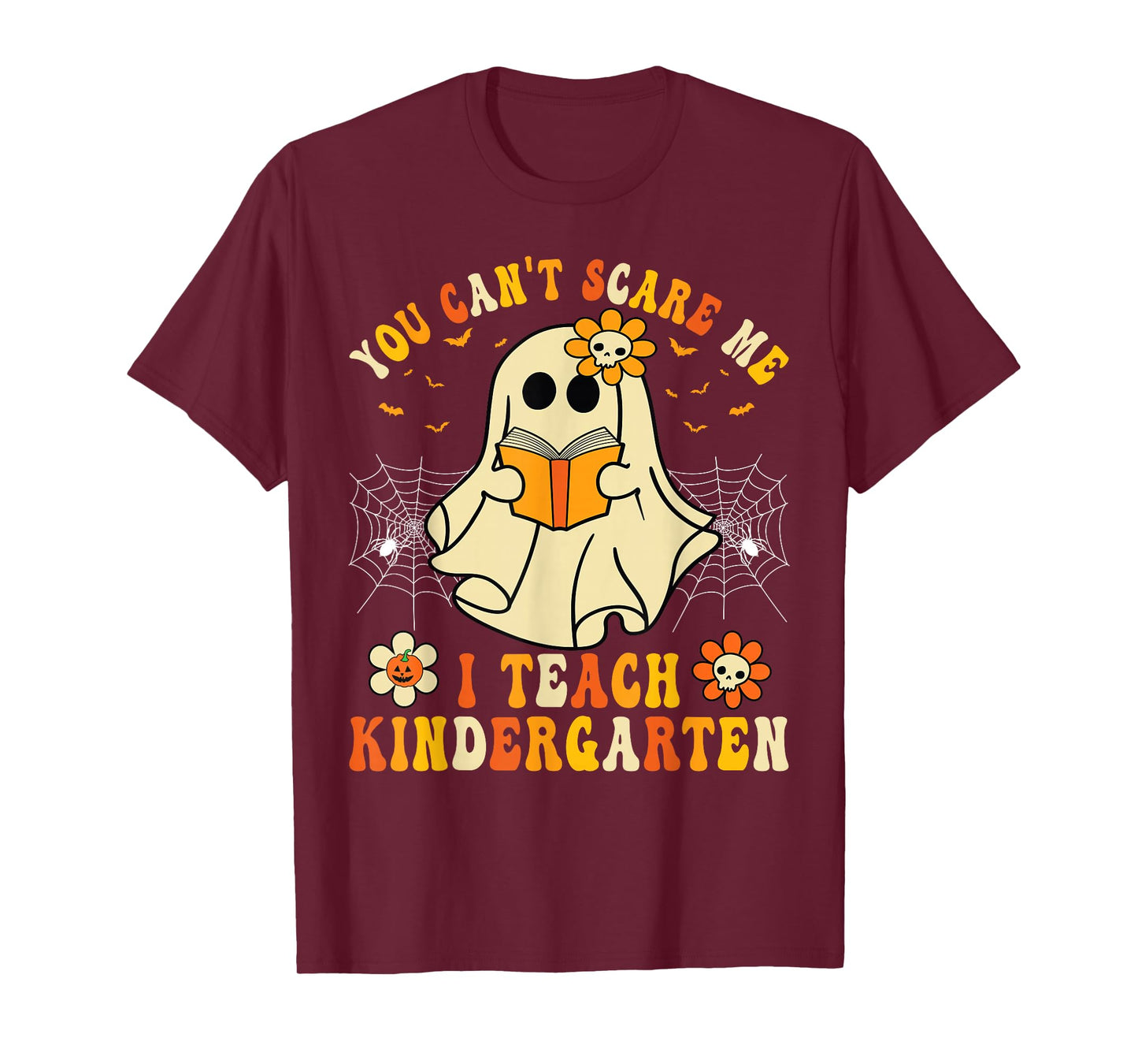 You Can't Scare Me I Teach Kindergarten Halloween Teacher T-Shirt
