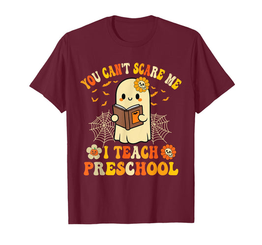 You Can't Scare Me I Teach Preschool Teacher Halloween Ghost T-Shirt