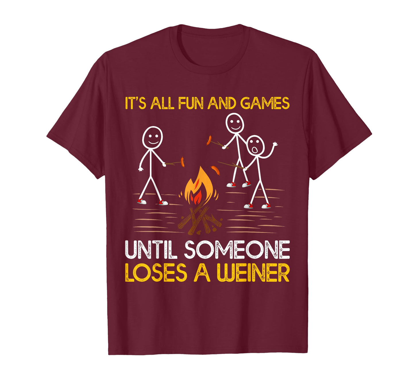 Funny It's All Fun And Games Until Someone Loses A Weiner T-Shirt