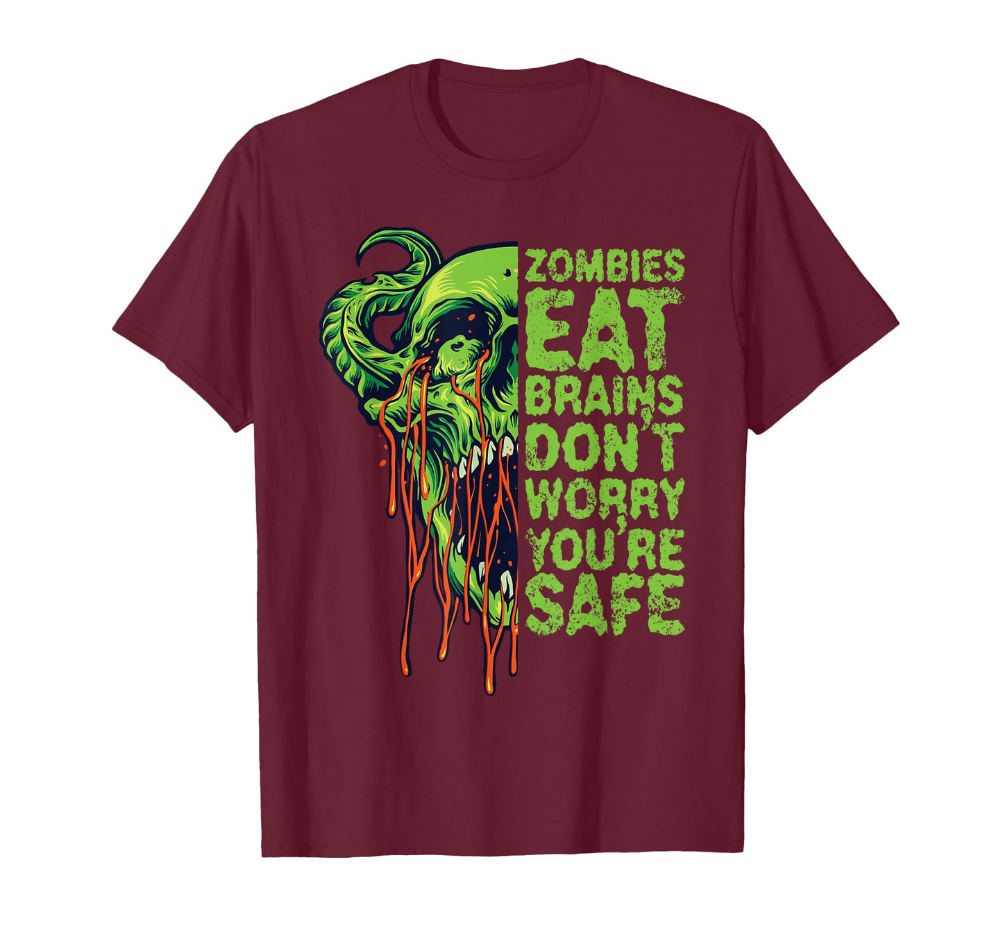 Zombies Eat Brains Don't Worry You're Safe T-Shirt
