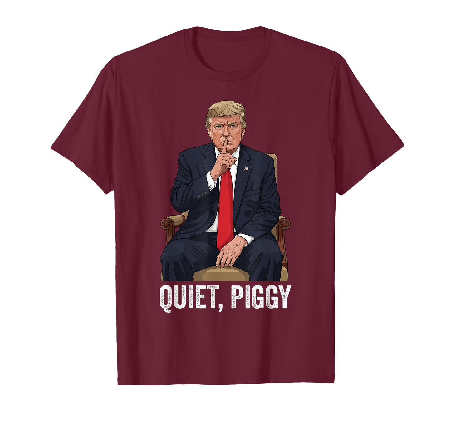 Quiet Piggy Donald Trump Sarcastic Political Statement T-Shirt