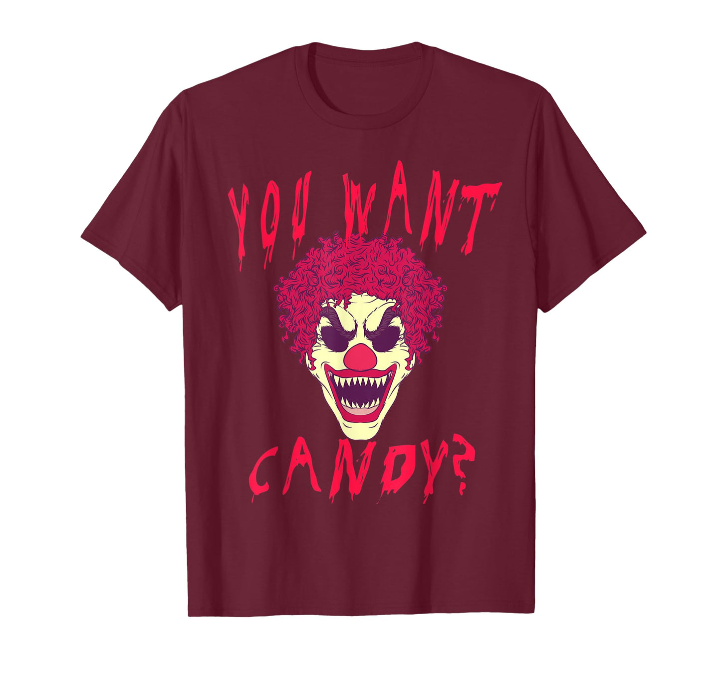 You Want Candy? Scary Clown Face Halloween Costume T-Shirt